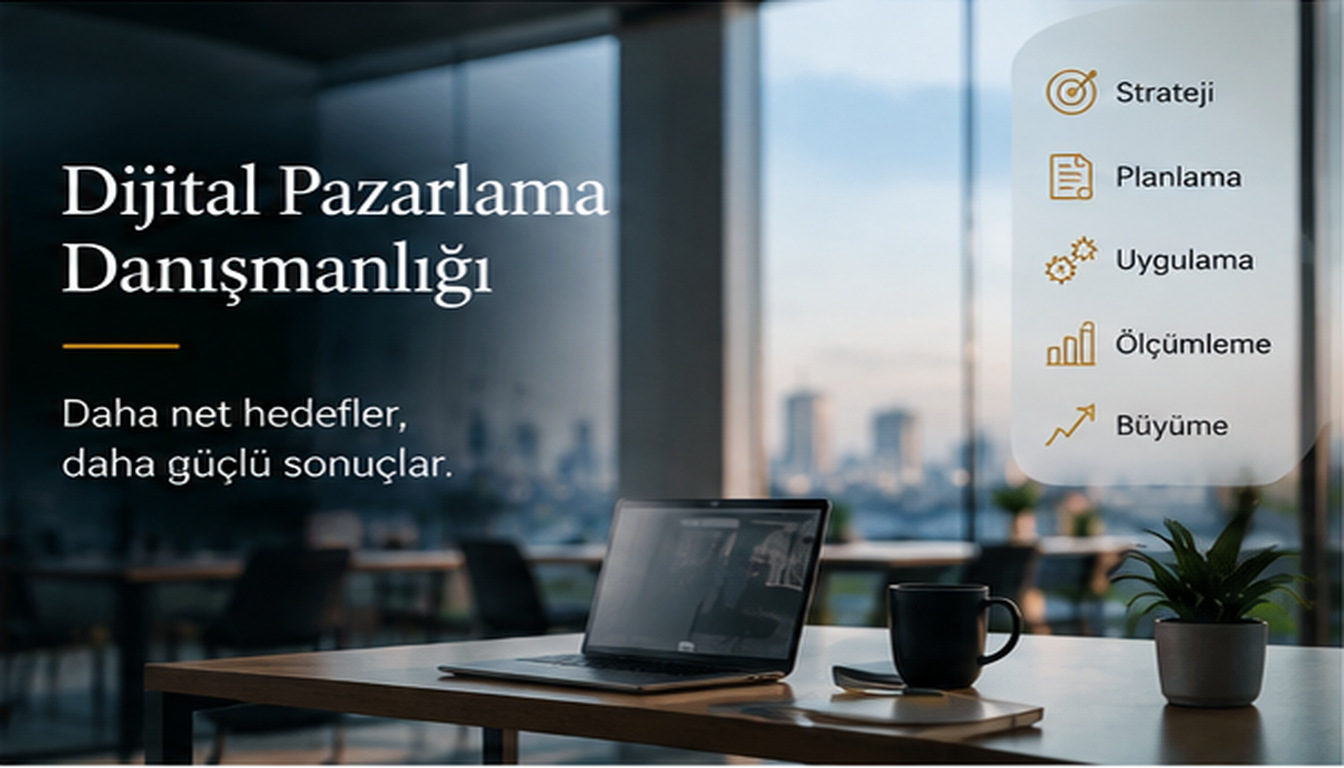 Dijital Pazarlama Danışmanlığı